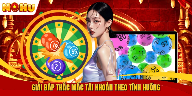 FAQ NOHU90 - Giải Đáp Câu Hỏi Thường Gặp Chi Tiết Nhất