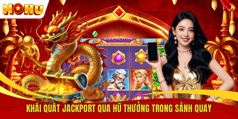 Jackport - Săn Hũ Lớn Qua Những Vòng Quay Kịch Tính