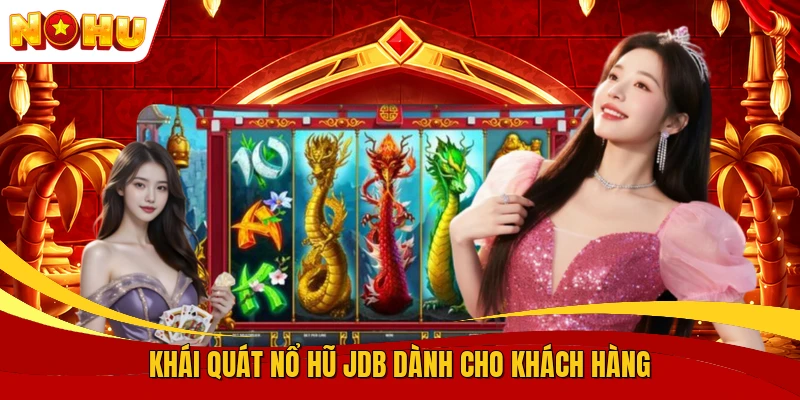 Nổ Hũ JDB - Trải Nghiệm Quay Thưởng Nhiều Biểu Tượng